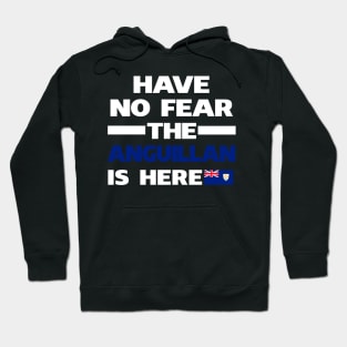 No Fear Anguillan Is Here Hoodie